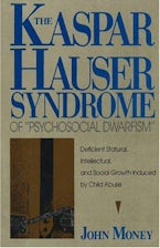 The Kaspar Hauser Syndrome of Psychosocial Dwarfism