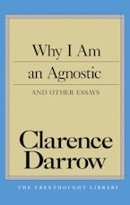Why I Am An Agnostic and Other Essays
