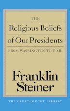 The Religious Beliefs of Our Presidents