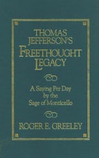 Thomas Jefferson’s Freethought Legacy