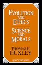 Evolution and Ethics Science and Morals