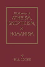 Dictionary Of Atheism Skepticism & Humanism