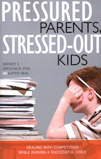 Pressured Parents, Stressed-out Kids