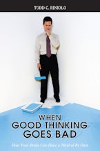 When Good Thinking Goes Bad