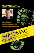 Shocking Cases from Dr. Henry Lees Forensic Files