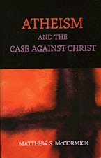 Atheism And The Case Against Christ