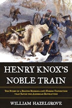 Henry Knox’s Noble Train