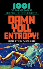 Damn You, Entropy!
